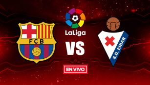 EN VIVO y EN DIRECTO: Barcelona vs Eibar