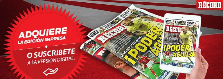 Adquiere la edición digital de RÉCORD Adquiere la edición digital de RÉCORD