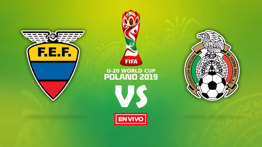 Ecuador vs México Mundial Sub 20 en vivo y en directo Fase de Grupos