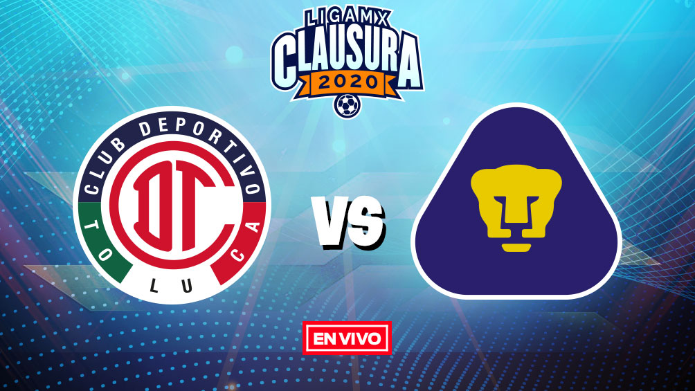 Toluca vs Pumas Liga MX en vivo y en directo Jornada 6 Clausura 2020