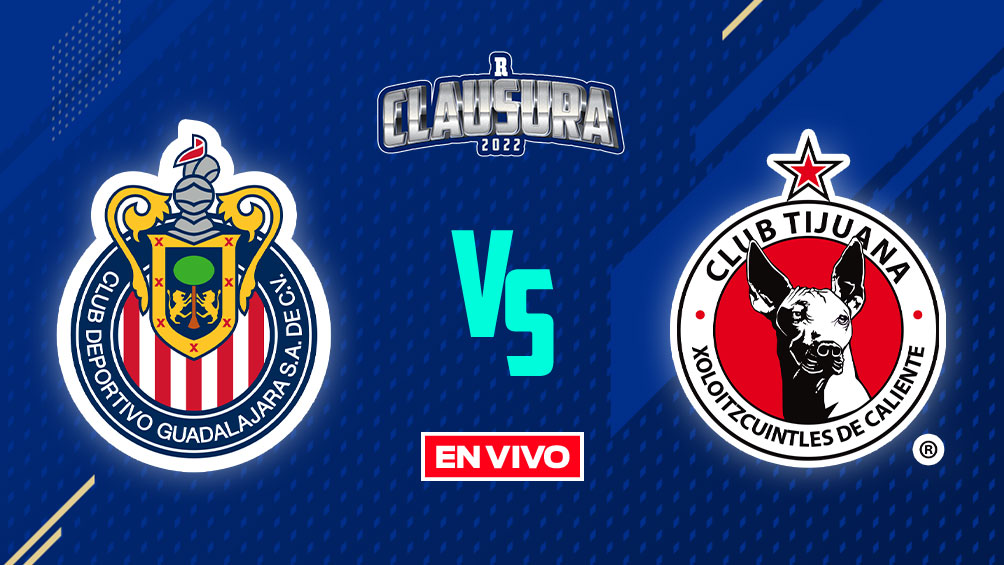 Chivas vs Xolos Liga MX EN VIVO Jornada 15 Clausura 2022