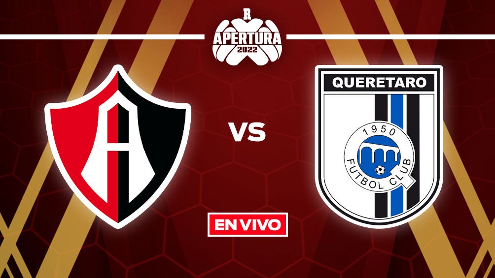 Atlas vs Querétaro Liga MX EN VIVO Apertura 2022 Jornada 7