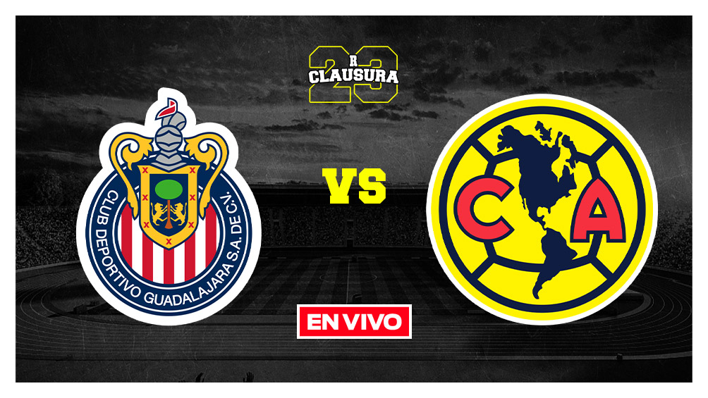 Chivas vs América Liga MX EN VIVO Jornada 12 Clausura 2023