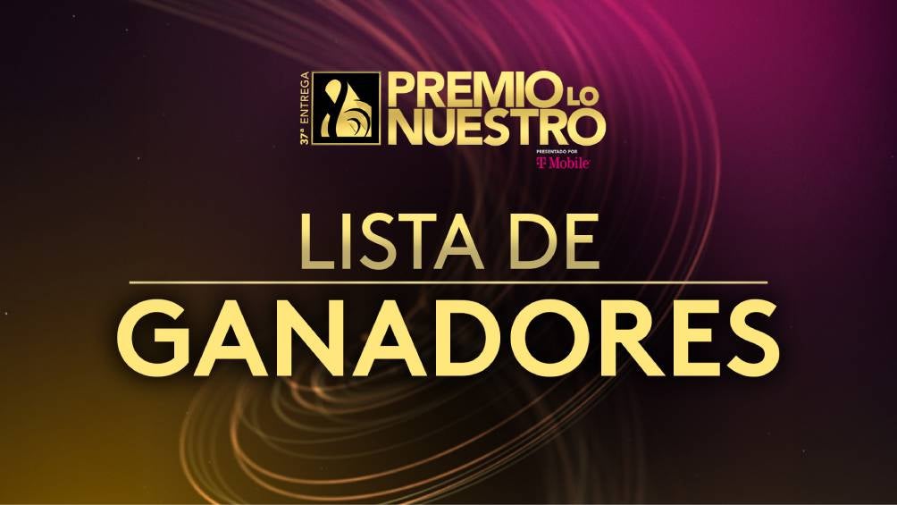 Premio Lo Nuestro 2025: lista completa de ganadores