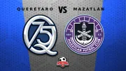 Liga MX: ¿Cuándo y dónde ver el Querétaro vs Mazatlán? EN VIVO