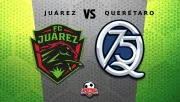Liga MX: ¿cuándo y dónde ver el FC Juárez vs Querétaro del Apertura 2025?
