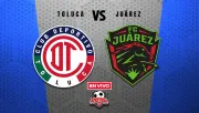 Toluca vs FC Juárez EN VIVO