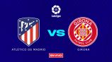 Atlético de Madrid vs Girona LaLiga EN VIVO Jornada 31