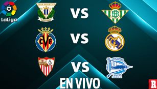 EN VIVO y EN DIRECTO: Leganés vs Betis, Villarreal vs Real Madrid y Sevilla vs Alavés