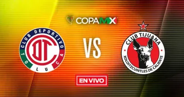 EN VIVO Y EN DIRECTO: Toluca vs Tijuana