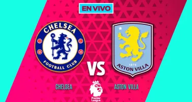 Chelsea vs Aston Villa EN VIVO Premier League Jornada 18
