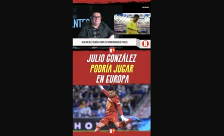 JULIO GONZÁLEZ podría jugar en EUROPA