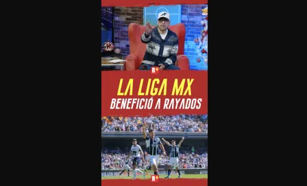 La LIGA MX benefició a RAYADOS