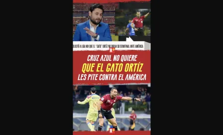 CRUZ AZUL no quiere que el GATO ORTÍZ les pite contra AMÉRICA