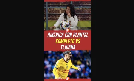 América con plantel completo vs Tijuana