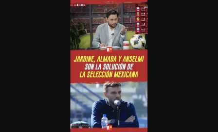 Jardine, Anselmi y Almada son la solución de la selección mexicana
