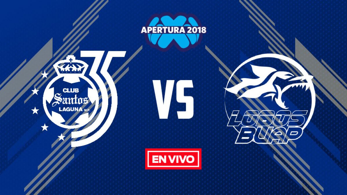 Santos vs Lobos BUAP Liga MX Apertura 2018 en vivo y en directo