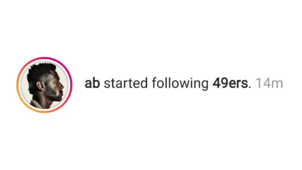 INSTAGRAM @AB Brown comenzó a seguir a 49ers en Instagram