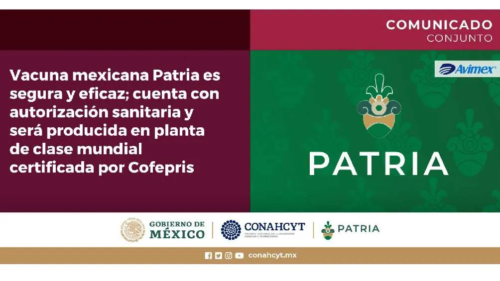 Gobierno de México Se asegura que la vacuna Patria es segura y eficaz contra el coronavirus.