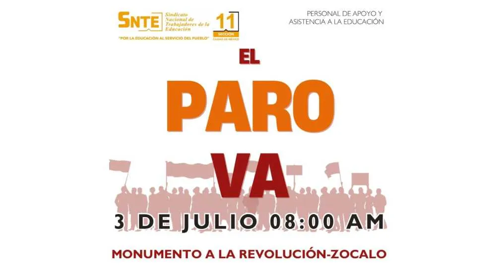 Sindicato Nacional de Trabajadores de la Educación El SNTE anunció un paro para hoy 3 de julio.