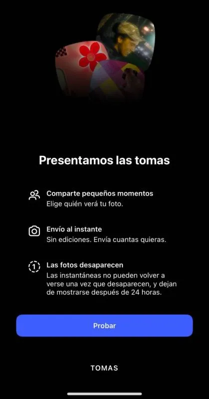 Las “Tomas” son fotos instantáneas que los usuarios pueden compartir para mostrar momentos cotidianos.