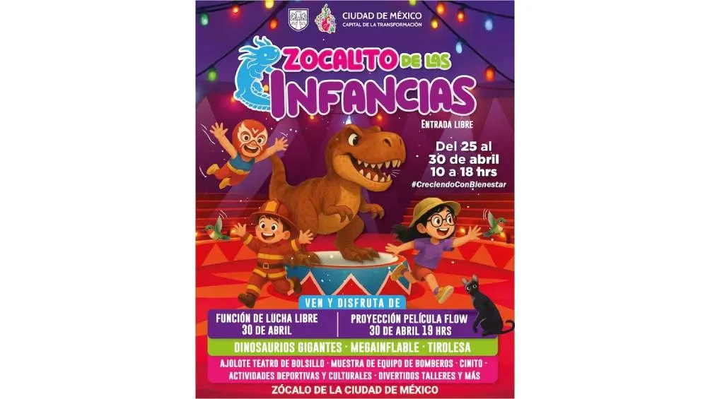del 25 al 30 de abril con "El Zocalito de las Infancias" en el Zócalo. / Gobierno de México