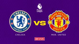 Chelsea vs Manchester United EN VIVO ONLINE