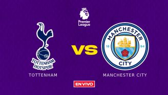 Tottenham vs Manchester City EN VIVO ONLINE