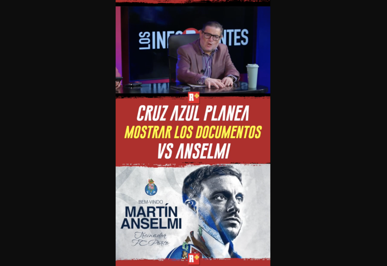 CRUZ AZUL planea mostrar LOS DOCUMENTOS vs ANSELMI