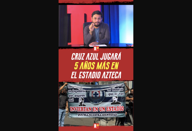 CRUZ AZUL jugará 5 AÑOS MÁS en el ESTADIO AZTECA
