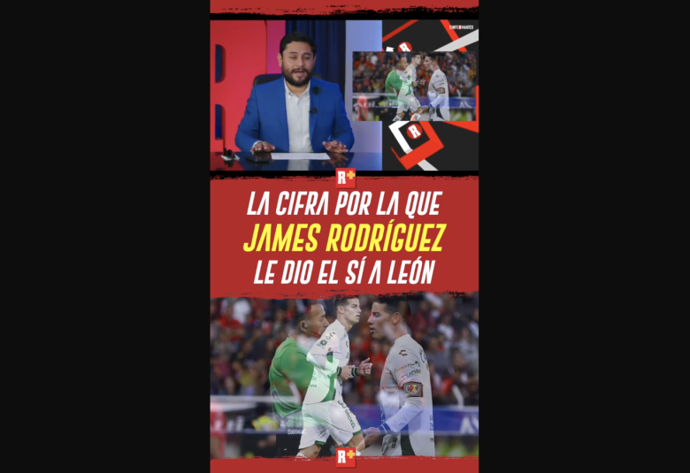 La CIFRA por la que JAMES le dio el si a LEÓN