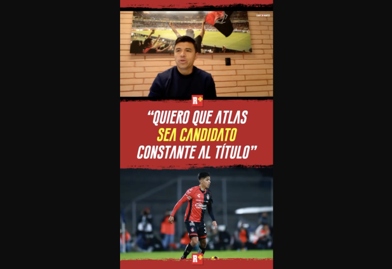 "QUIERO que ATLAS sea CANDIDATO al TÍTULO"