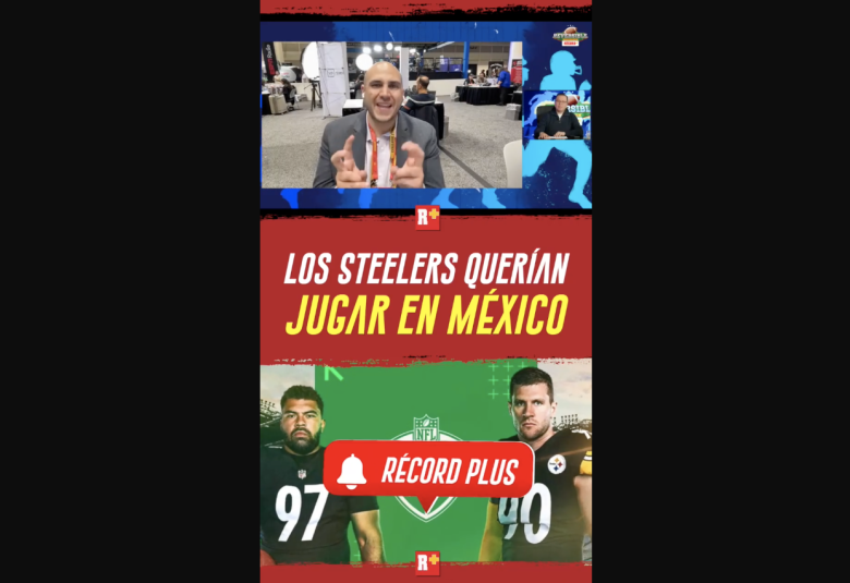 Los STEELERS querían JUGAR en MÉXICO