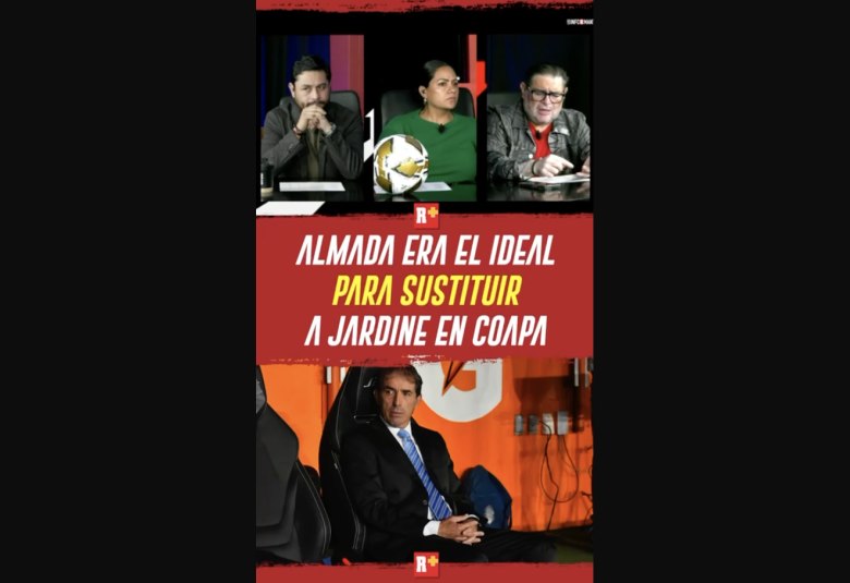 ALMADA era el IDEAL para SUSTITUIR a JARDINE en COAPA