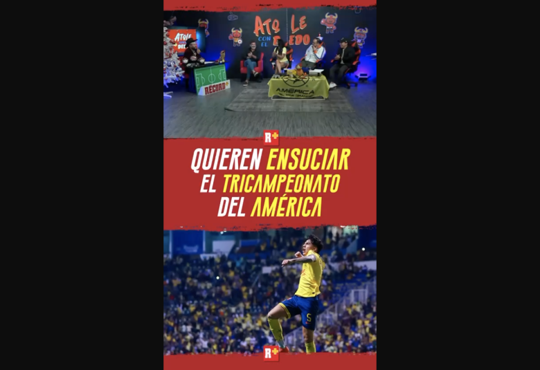 Quieren ENSUCIAR el TRICAMPEONATO del América
