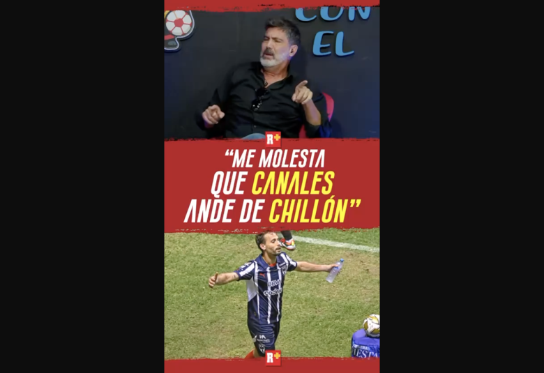 Me MOLESTA que CANALES ande de CHILLÓN
