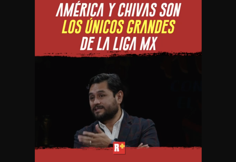América y Chivas son los ÚNICOS grandes del futbol mexicano