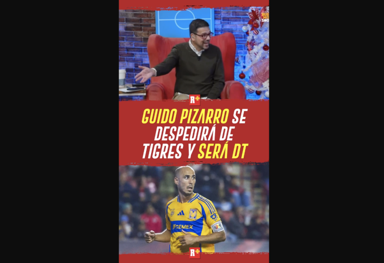 GUIDO PIZARRO se DESPEDIRÁ de TIGRES y sera DT
