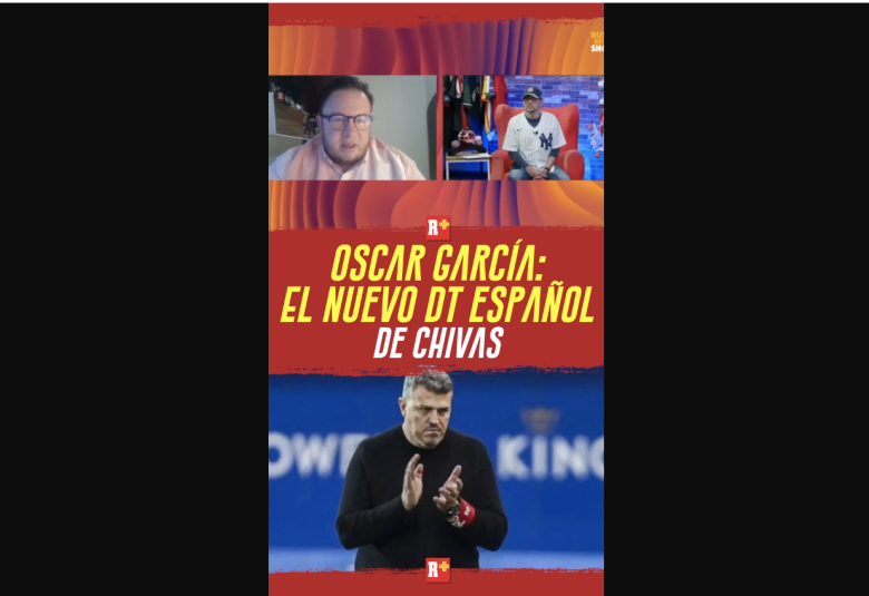 OSCAR GARCÍA el UEVO DT español del GUADALAJARA