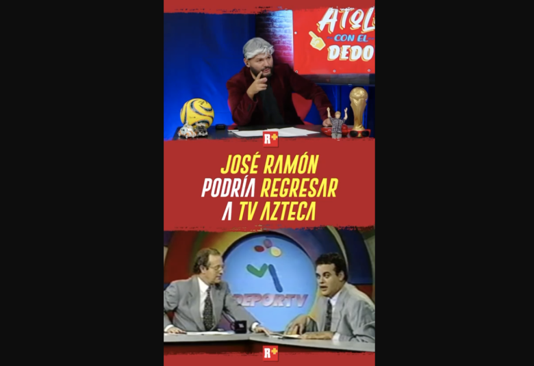 José Ramón PODRÍA regresar a TV Azteca