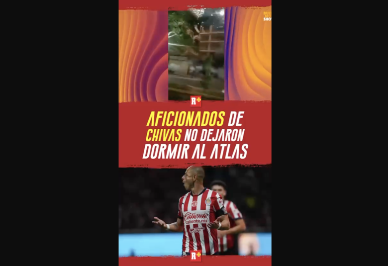 Aficionados de CHIVAS no dejaron dormir al ATLAS