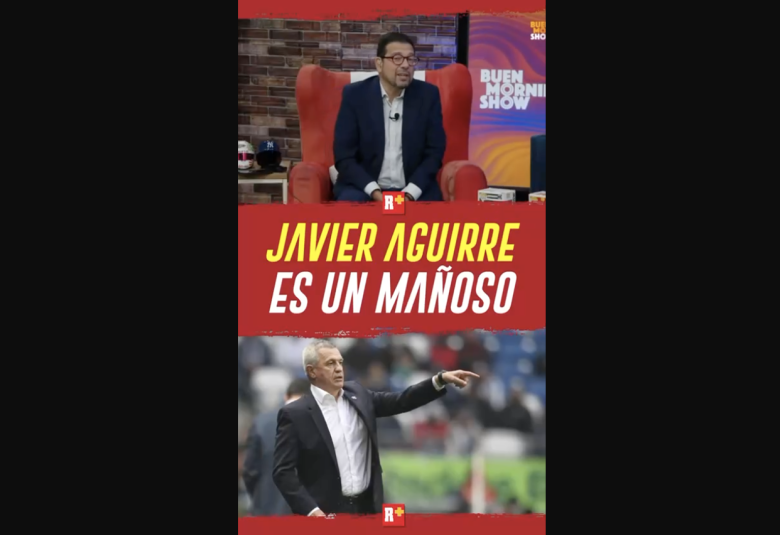 JAVIER AGUIRRE es un MAÑOSO