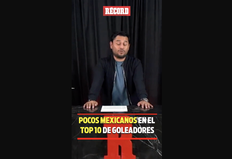 Pocos MEXICANOS en el TOP 10 de GOLEADORES