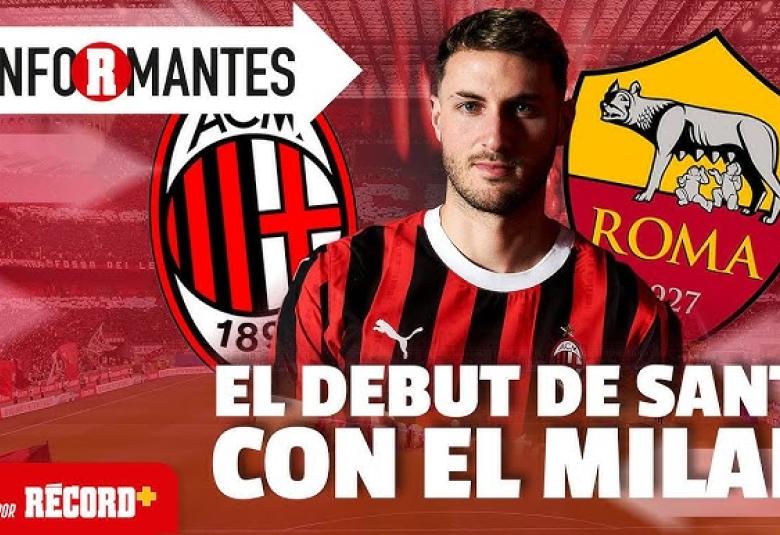 EN VIVO el debut de SANTI GIMÉNEZ con el AC MILAN | LOS INFORMANTES