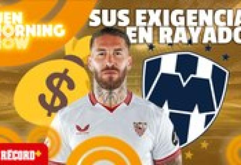 Las EXIGENCIAS de RAMOS en RAYADOS | EN VIVO