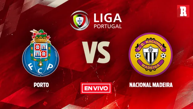 EN VIVO Y EN DIRECTO: Porto vs Nacional Madeira