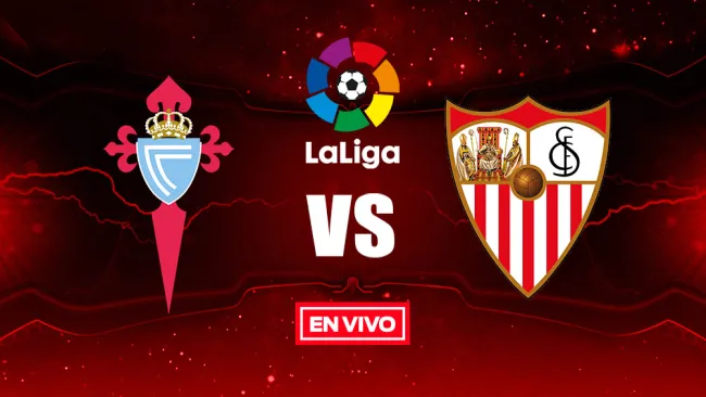 EN VIVO Y EN DIRECTO: Celta de Vigo vs Sevilla