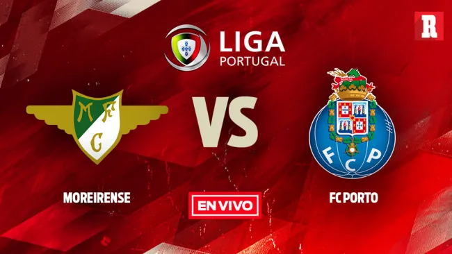 EN VIVO Y EN DIRECTO: Moreirense vs Porto