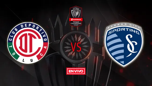 EN VIVO y EN DIRECTO: Toluca vs Sporting Kansas City