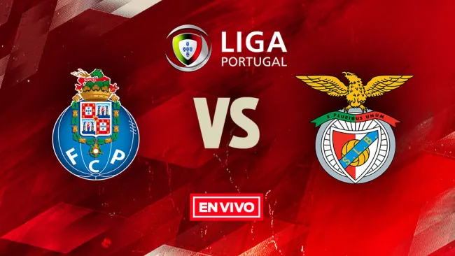 EN VIVO y EN DIRECTO: Porto vs Benfica